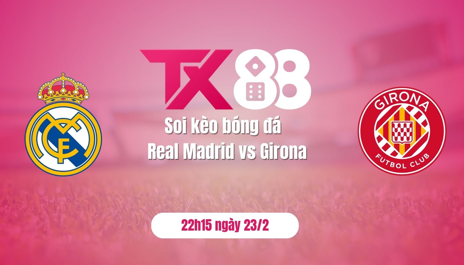 TX88 Soi kèo bóng đá Real Madrid vs Girona, 22h15 ngày 23/2: Nhiệm vụ phải thắng
