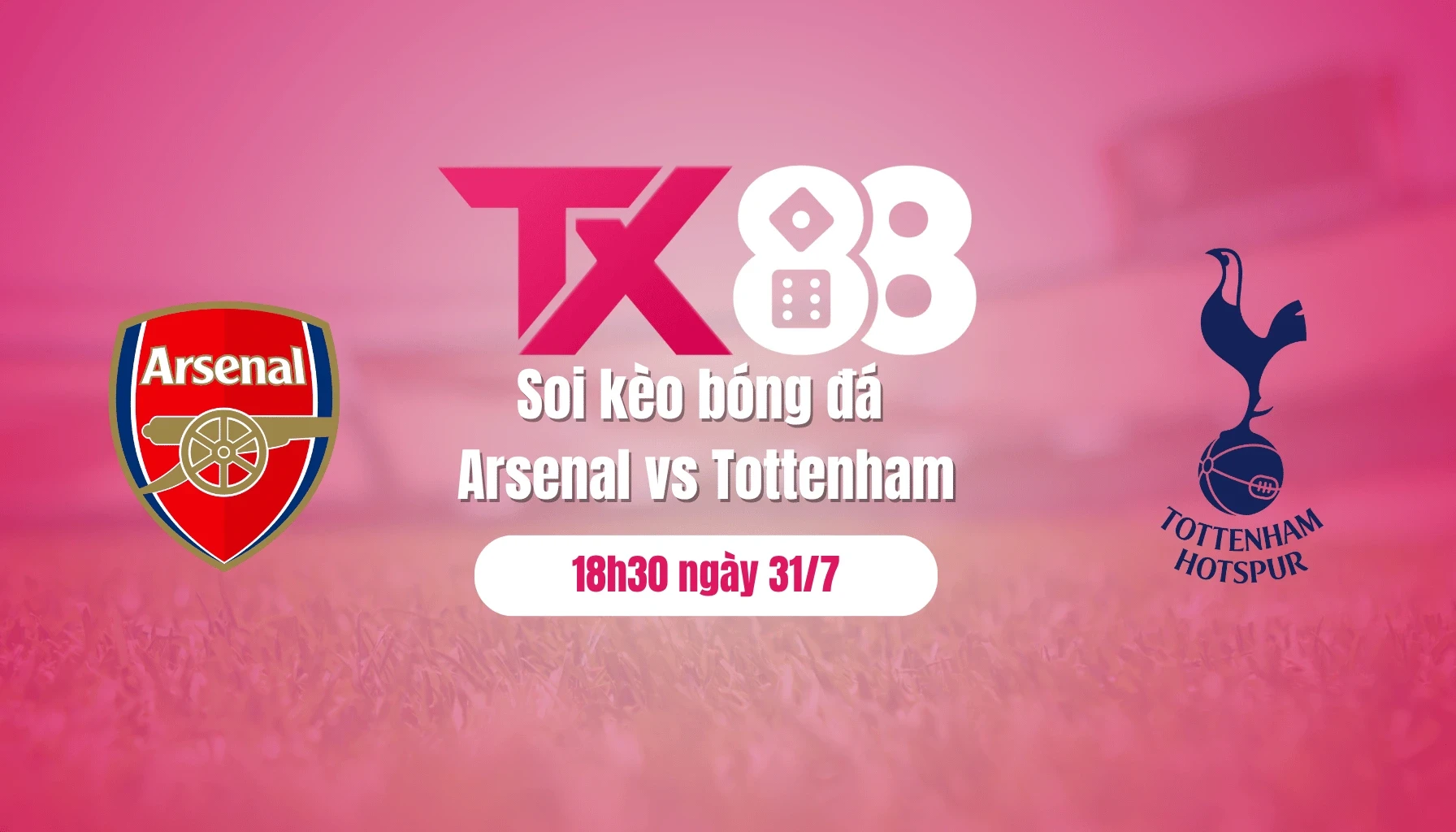 TX88 Soi kèo bóng đá Arsenal vs Tottenham, 18h30 ngày 31/7: Pháo nổ rền vang ở Hong Kong