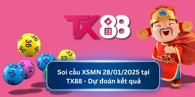 TX88 Soi cầu XSMN 28/01/2025 tại TX88 - Dự đoán kết quả